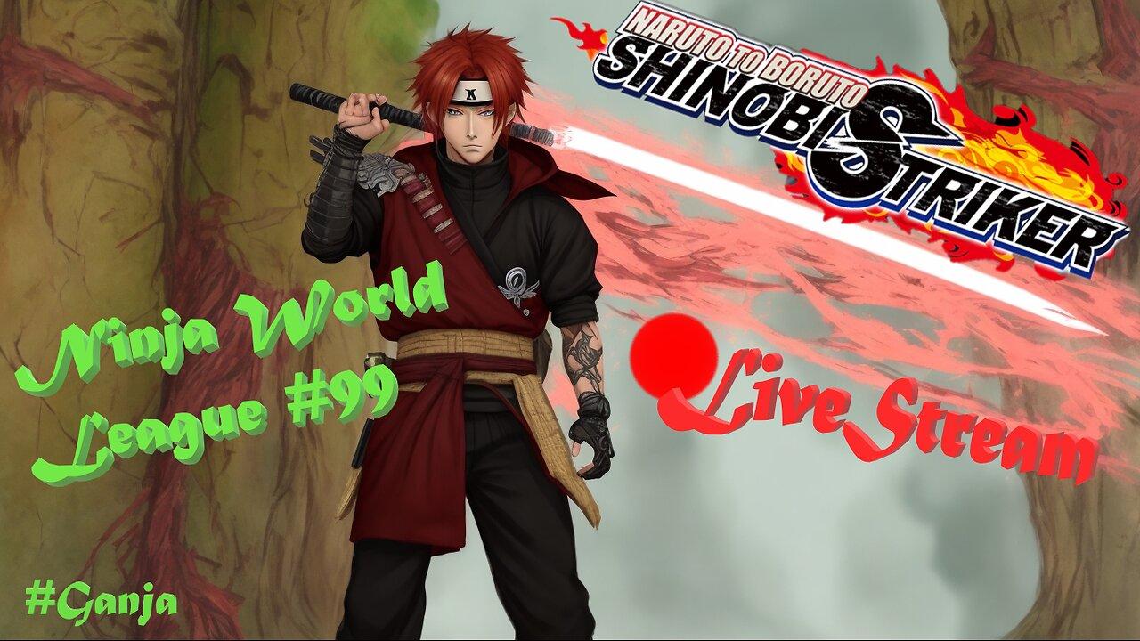 Highkage *Ganja SHTUFF | Ninja World League #99 | Shinobi Striker LiveStream