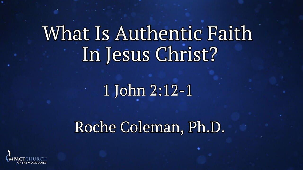 What Is Authentic Faith In Jesus Christ? pt.3