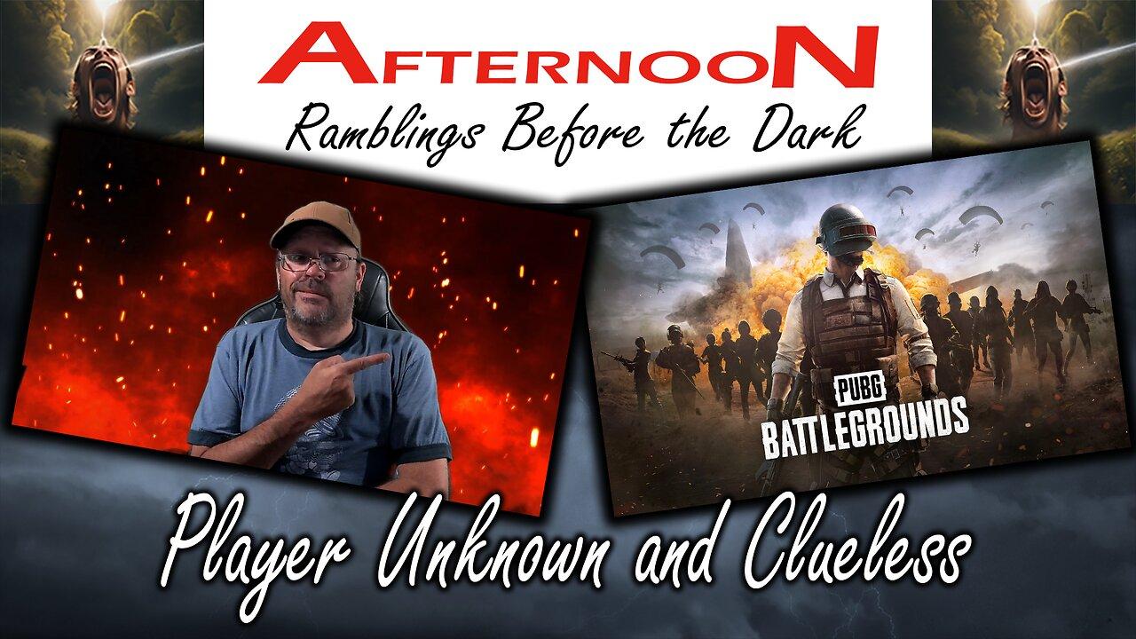 Late Night Ramblings in the Dark:  Testing new set up and perhaps some PUBG