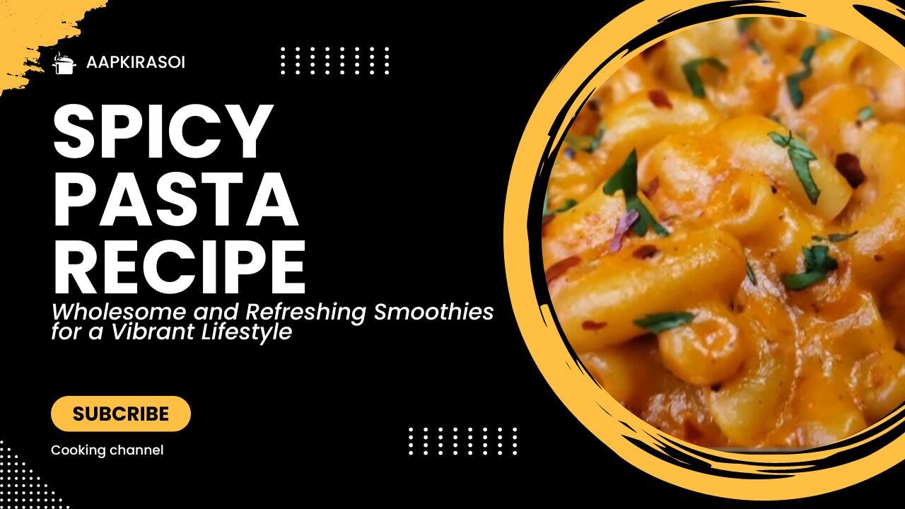 Spicy Pasta Recipe | Spicy Macaroni I Spicy Mac & Cheese I Hot & Spicy Pasta I Masala Pasta