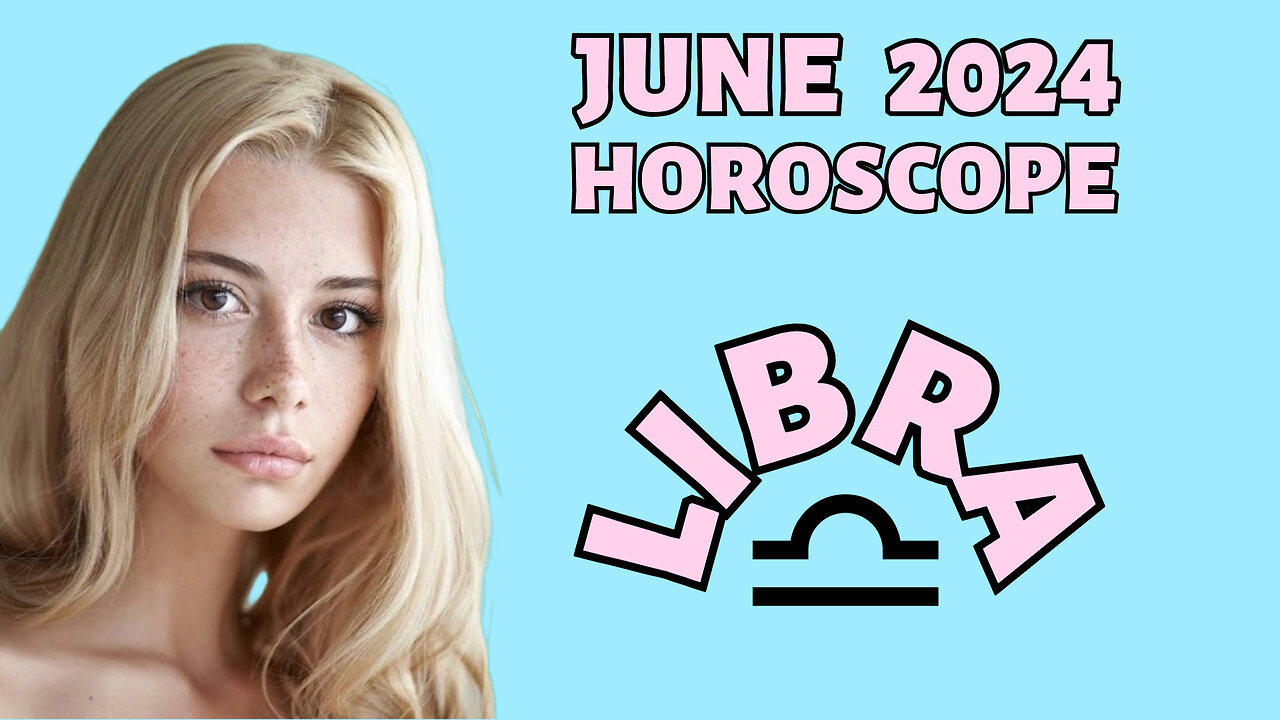 Libra June 2024 Horoscope Career Boosts, One News Page VIDEO