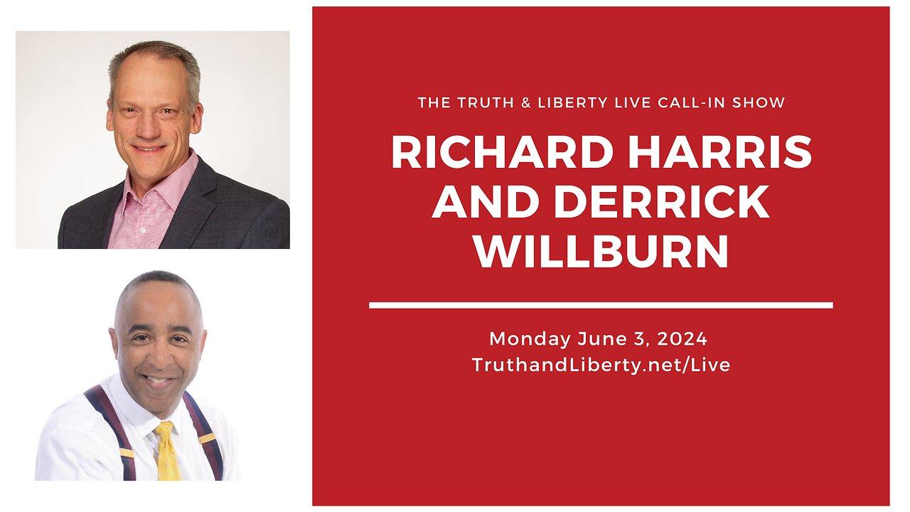 The Truth & Liberty Live Call-In Show with Richard Harris and Derrick Wilburn