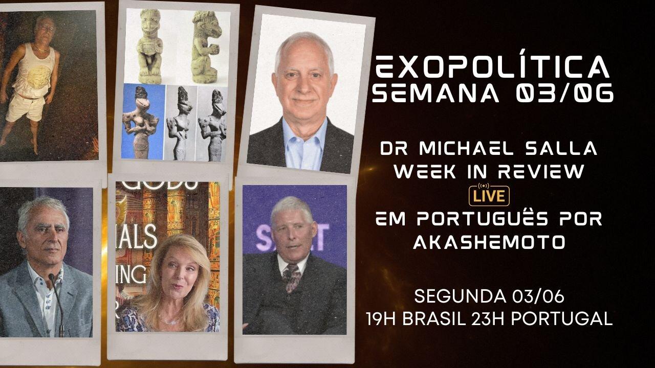Exopolítica Semana 03 Jun 2024, Dr Michael Salla, Week in Review - EM PORTUGUÊS