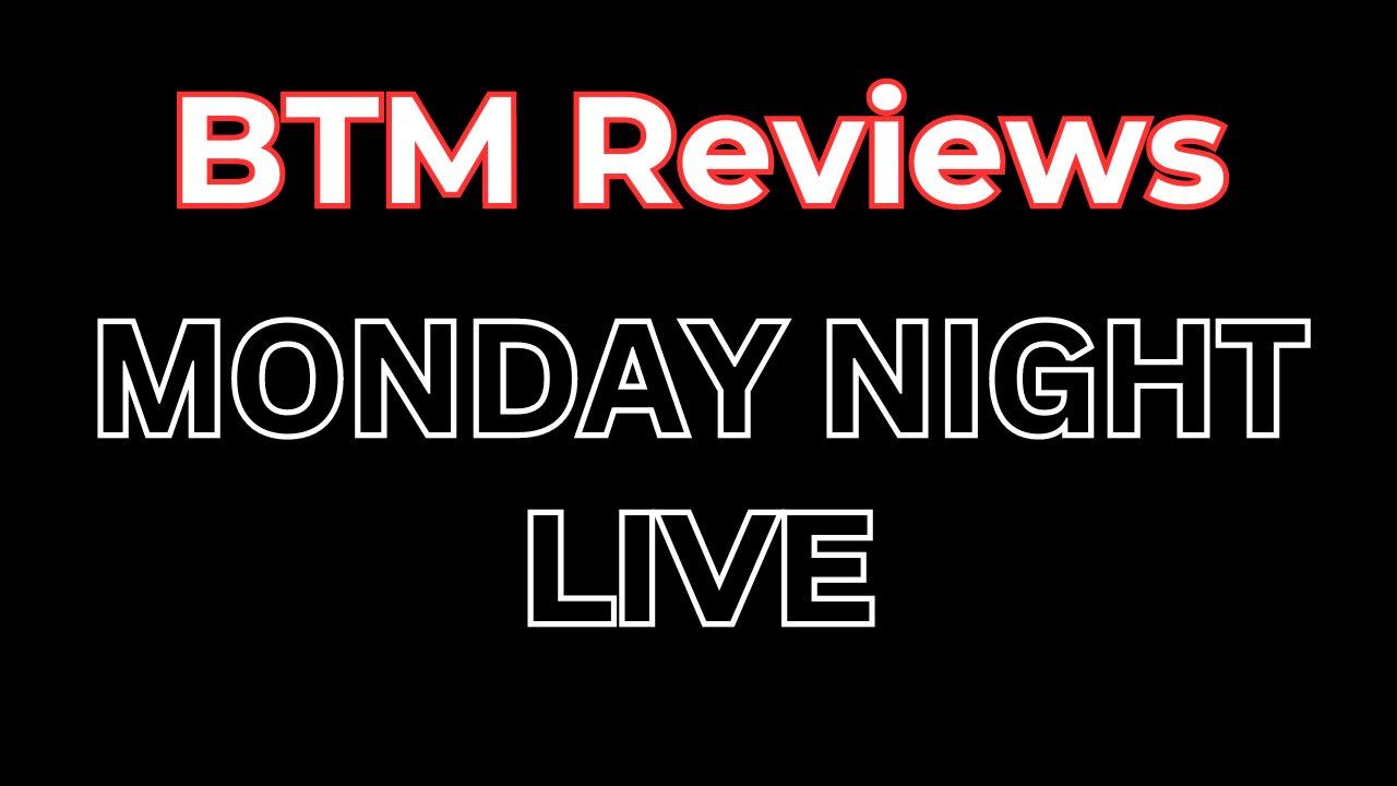 BTM Review Monday Night Live