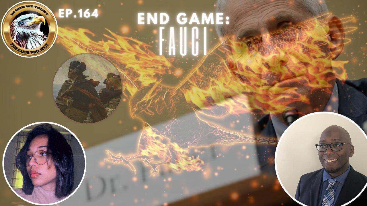 Ep. 164 – End Game: Fauci