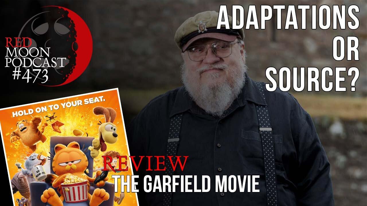 Adaptations or Source? | The Garfield Movie Review | RMPodcast Episode 473