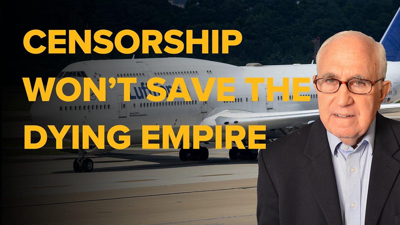 Censorship Won't Save the Dying Empire