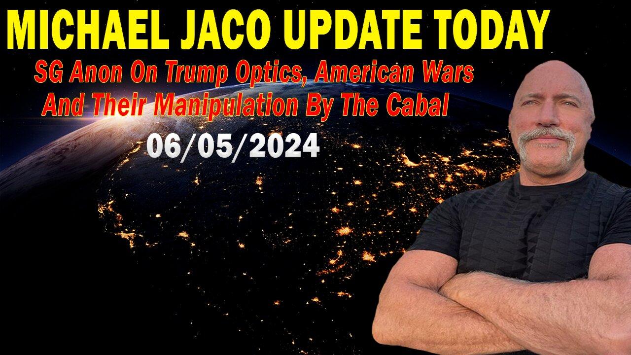 Michael Jaco Update Today June 5: "SG Anon On Trump Optics, American Wars And Their Manipulation"