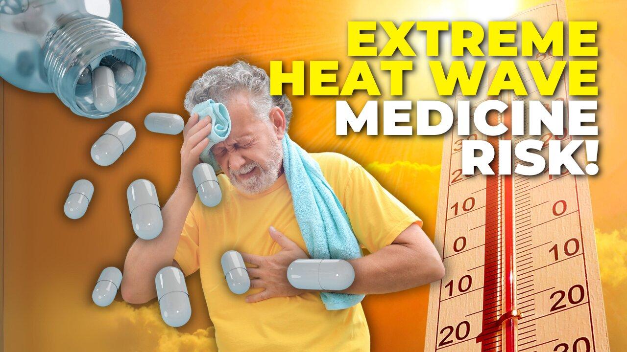 Deadly Heat Wave: Is Your Medication at Risk? Protect Yourself Before It's Too Late