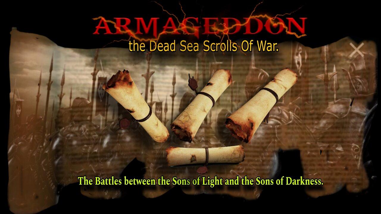 ARMAGEDDON AND THE DEAD SEA "SCROLLS OF WAR".