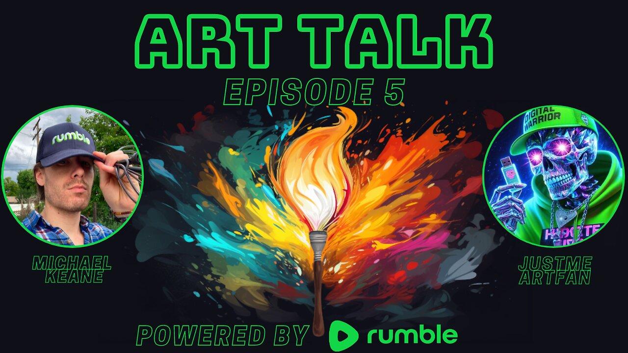 Art Talk Ep. 5 - Talking With Rumble Creator JustMeArtFan