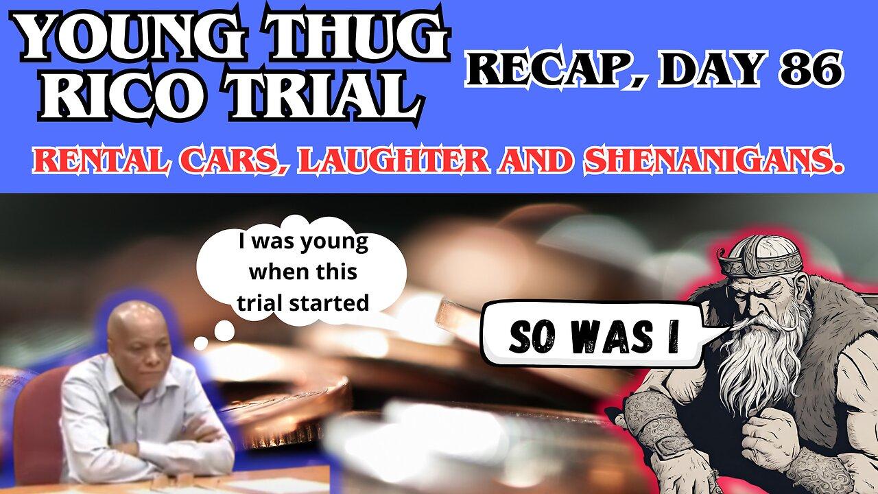 Young Thug RICO-Trial: Recap Day 86. The rental car missing from the crimescene.