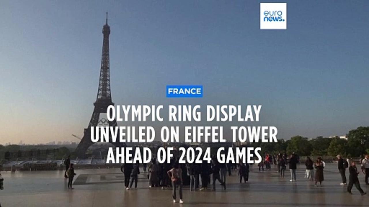Olympic ring display unveiled on Eiffel Tower ahead of 2024 Games in Paris