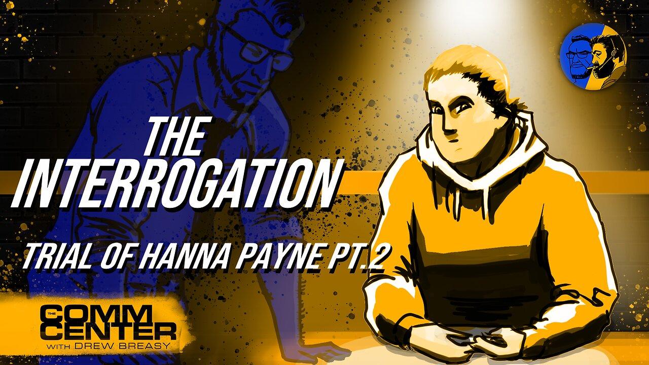 Hannah Payne's Interrogation: Who Pulled The Trigger?