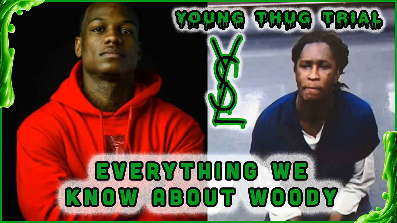 YOUNG THUG YSL TRIAL DAY 87 - WOODY BLOWS STATES CASE - FLESH OF THE GODZ
