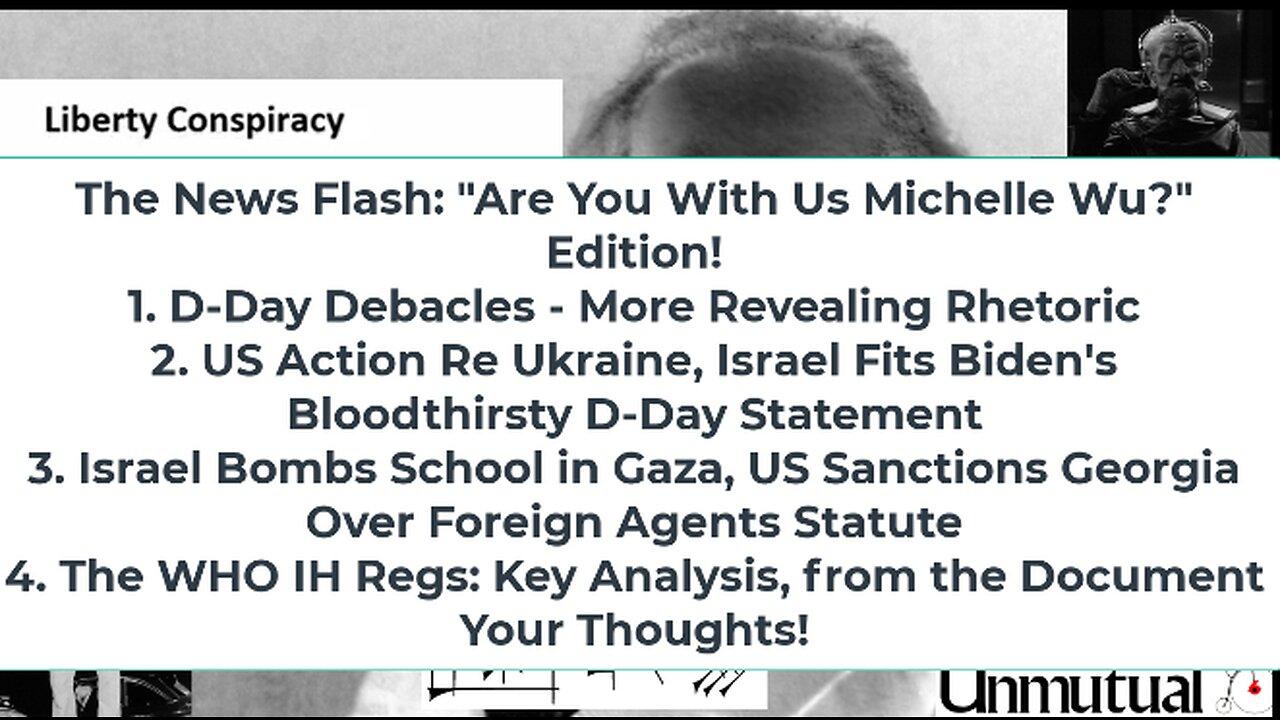 Liberty Conspiracy LIVE 6-7-24! D-Day Debacles, US More Arms 2 Ukraine, WHO Regs!