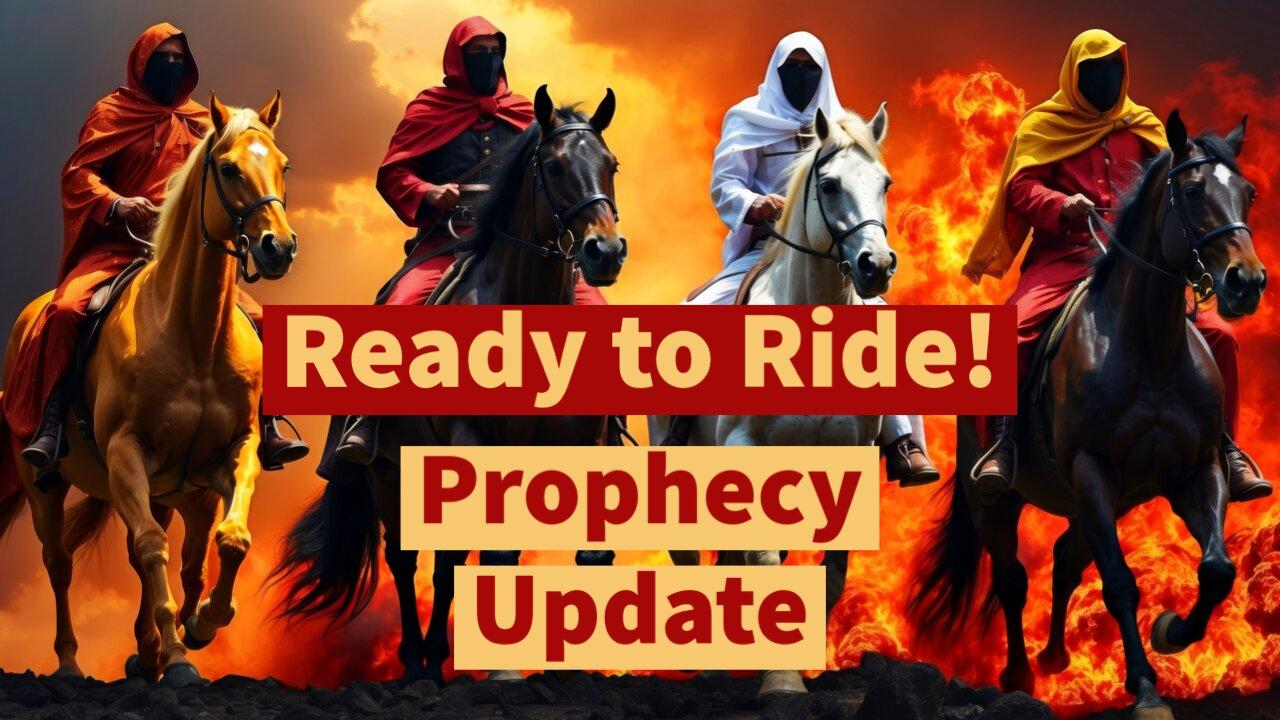 Prophecy Update - "Ready to Ride!"