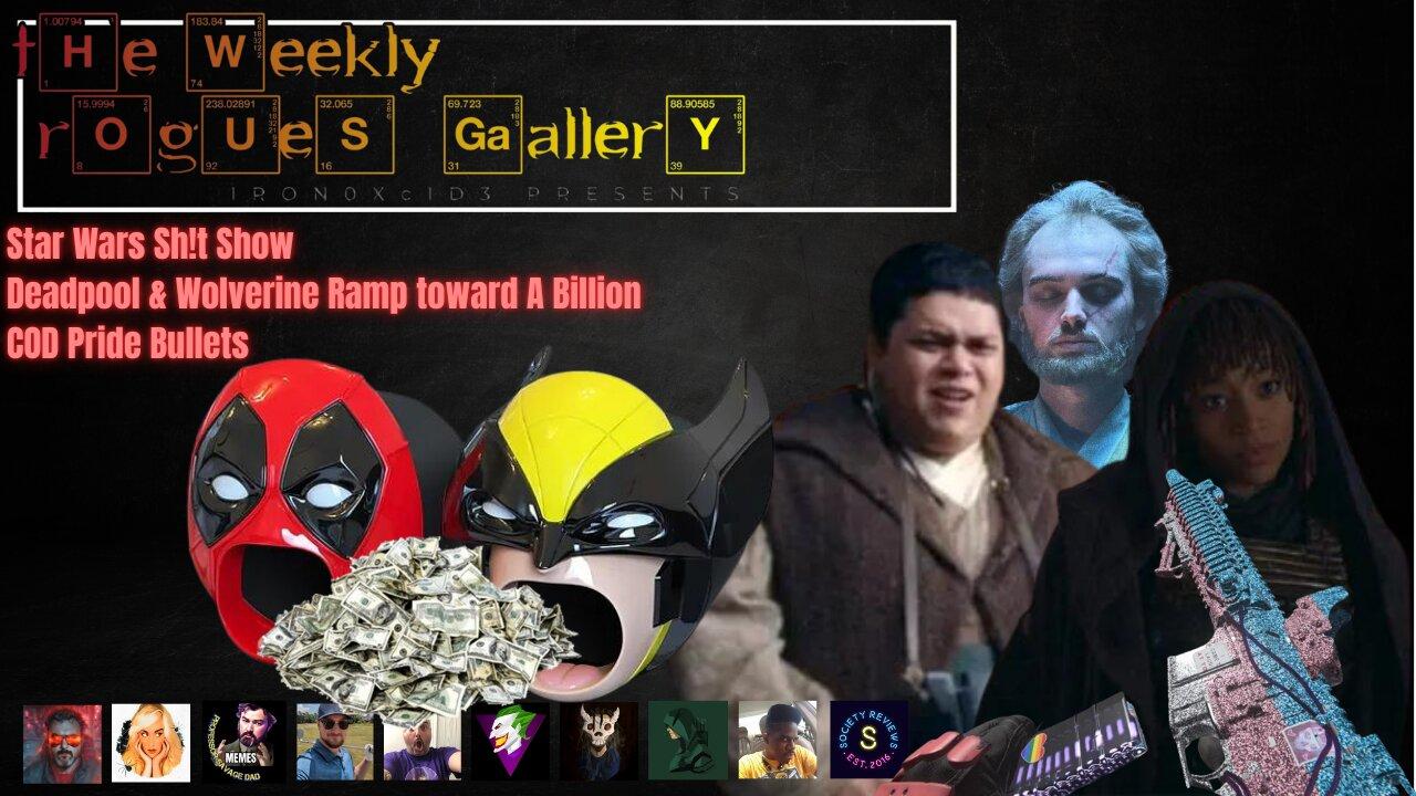 The Weekly Rogues' Gallery Episode: 18 - Starwars Sh!tShow Deadpool & Wolverine $ COD Pride