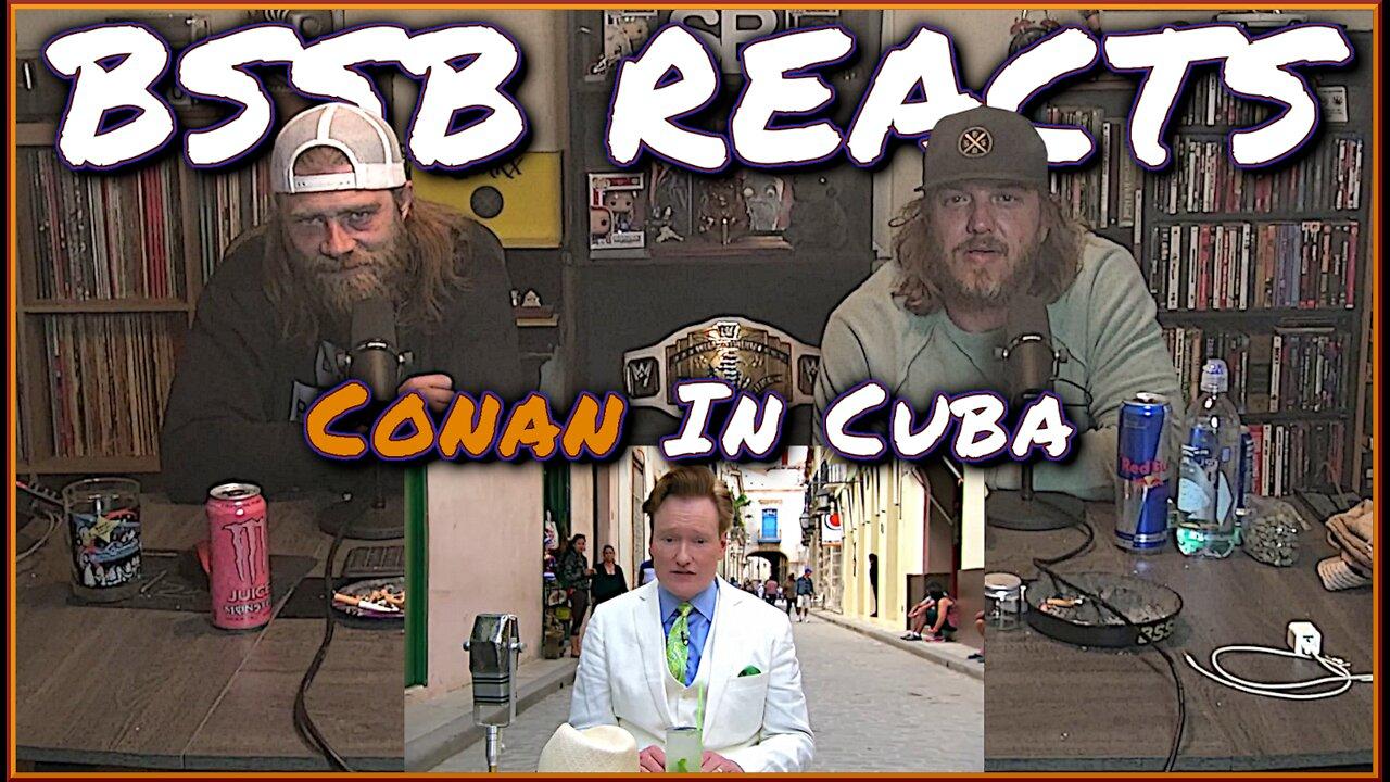 Conan O'Brien in Cuba | BSSB REACTS