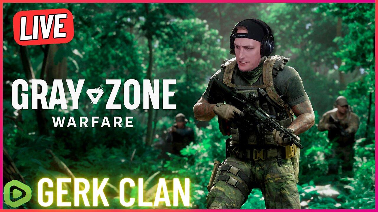 LIVE: Lets PvP and Dominate - Gray Zone Warfare - Gerk Clan