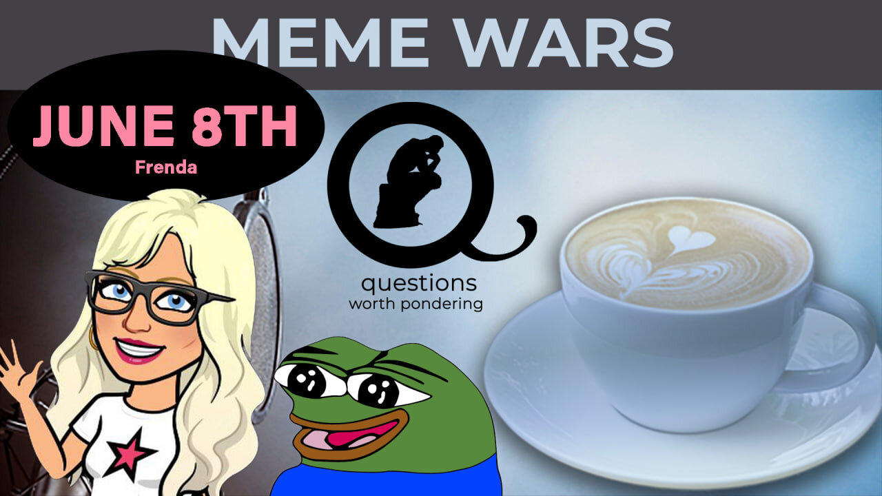 Coffee & Conspiracies - Meme Wars with Frenda!