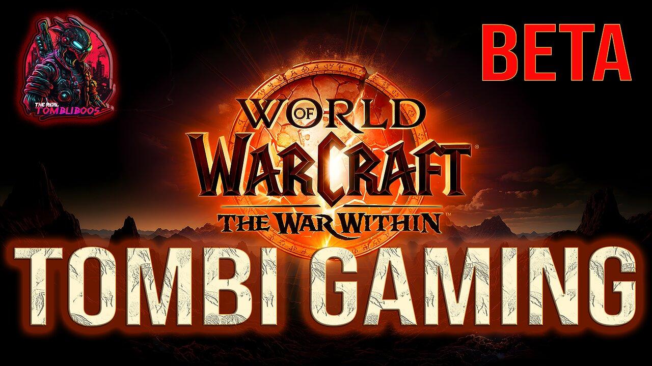 🧙‍♂️Tombi's Desktop Friendly Gaming | World Of Warcraft BETA!! | The War Within! Round 3 #FYF🧙‍♂️
