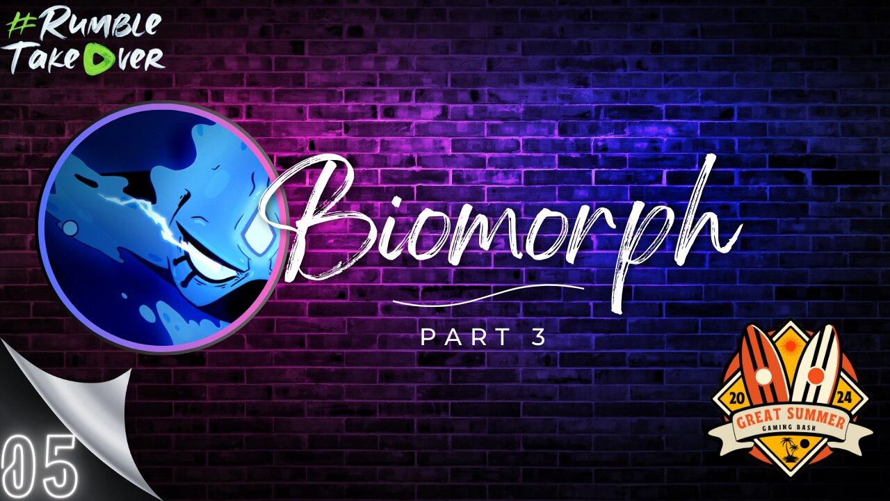 Summer Games [EP5]: Biomorph Saga Continues [4/100] | Rumble Gaming