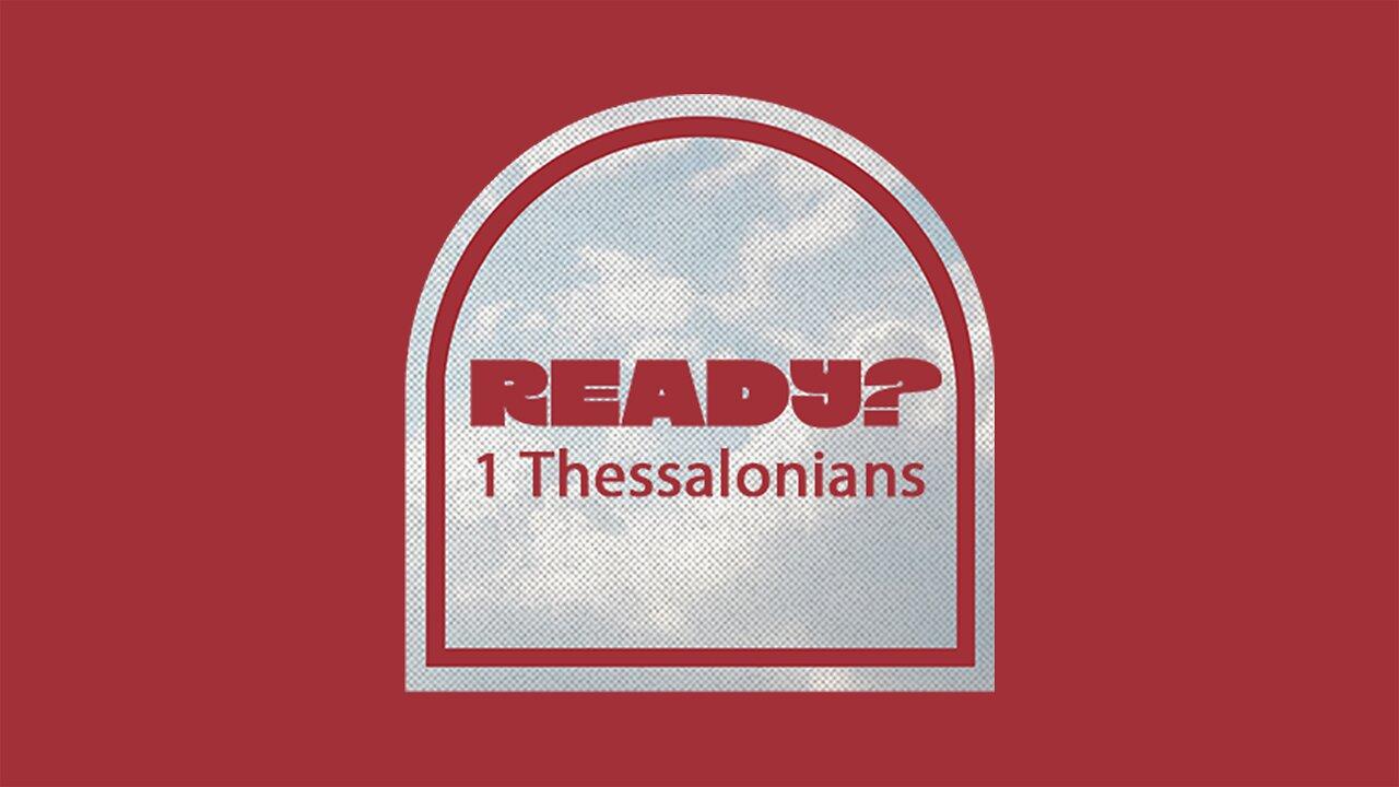 CCRGV: 1 Thessalonians 2:13-20 Grateful for You