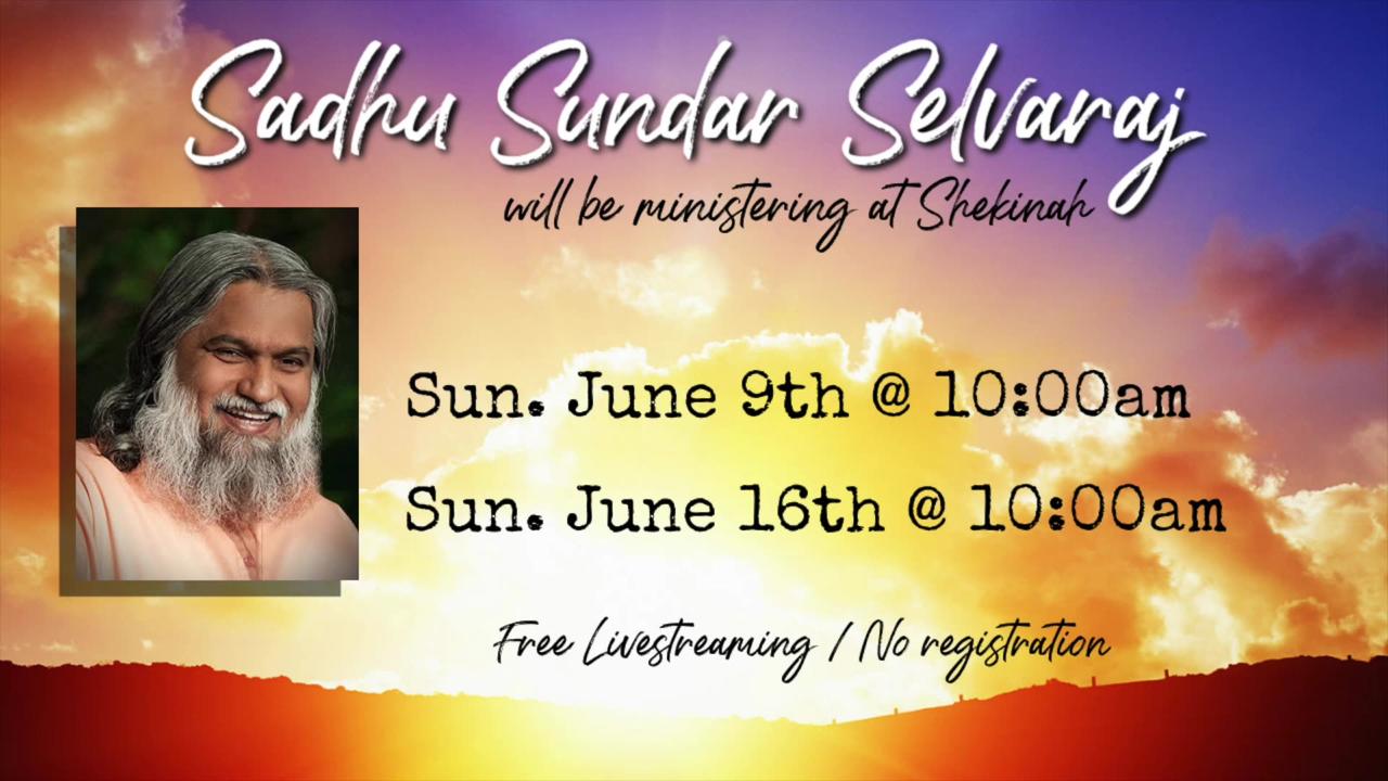 Sunday, June 9, 2024 Sadhu Sundar Selvaraj at Shekinah Worship Center