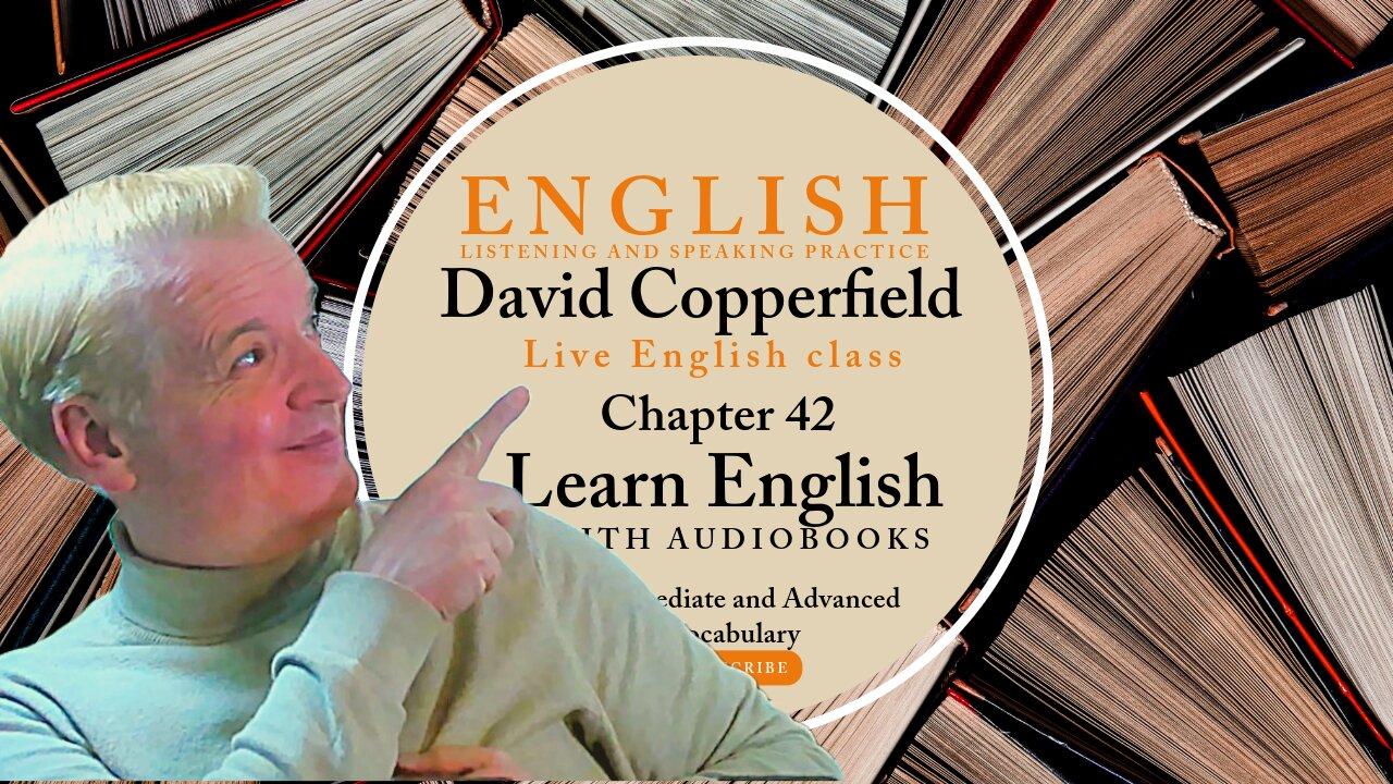 Learn English Audiobooks" David Copperfield" Chapter 42 (Advanced English Vocabulary)