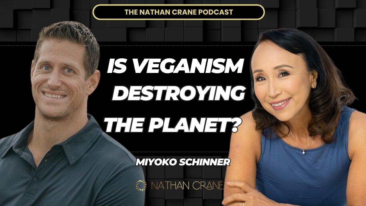 Is Veganism Destroying the Planet?  Miyoko Schinner, Nathan Crane Podcast