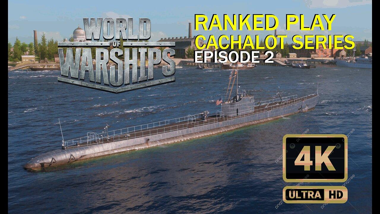 World of Warships | Cachalot Series Episode 2 | Ranked | SUB V SUB