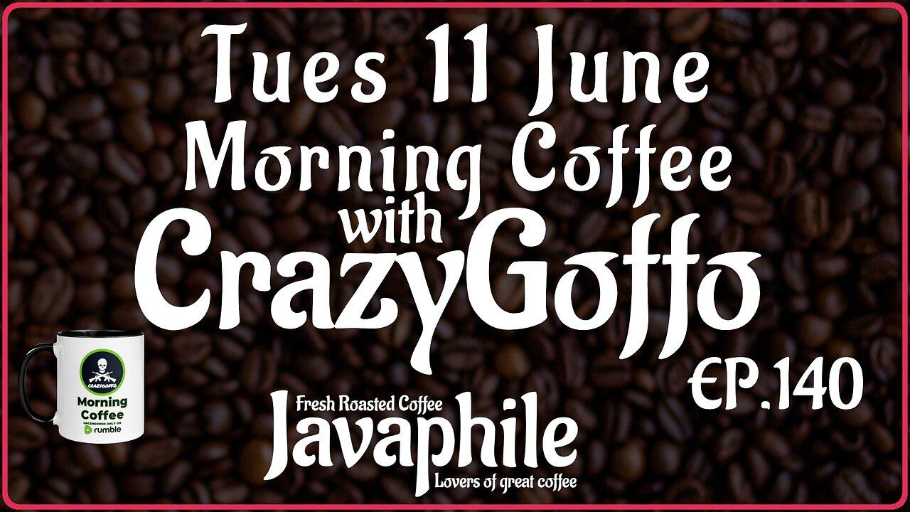 Morning Coffee with CrazyGoffo - Ep.140 #RumbleTakeover #RumblePartner