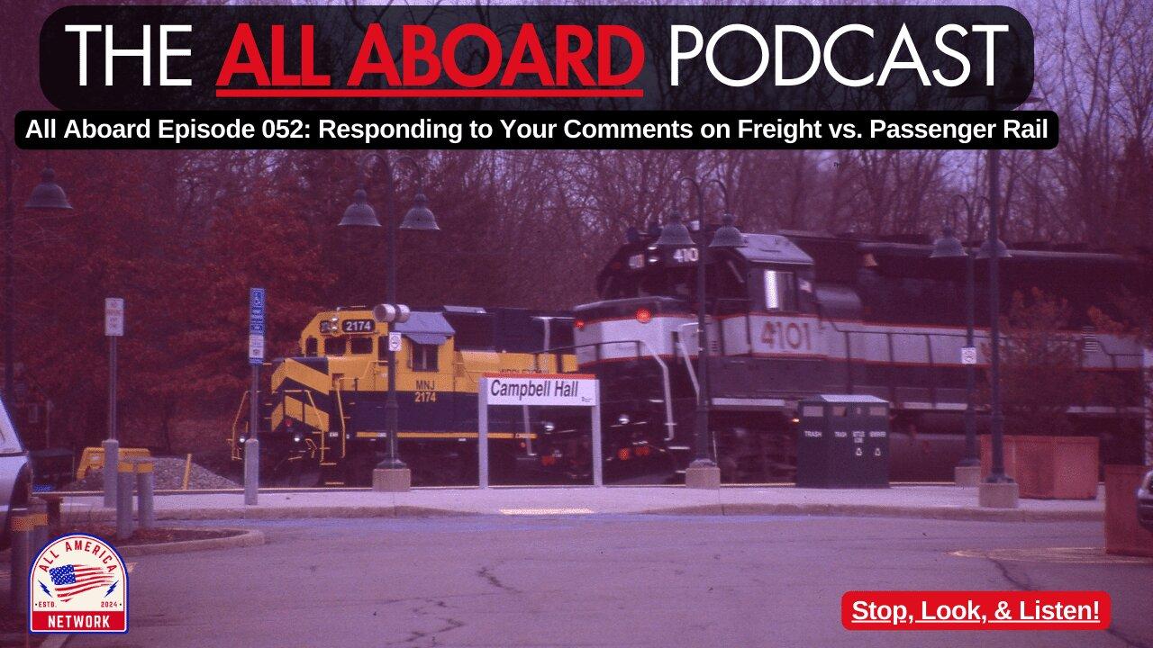 All Aboard Episode 052: Responding to Your Comments on Freight vs. Passenger Rail
