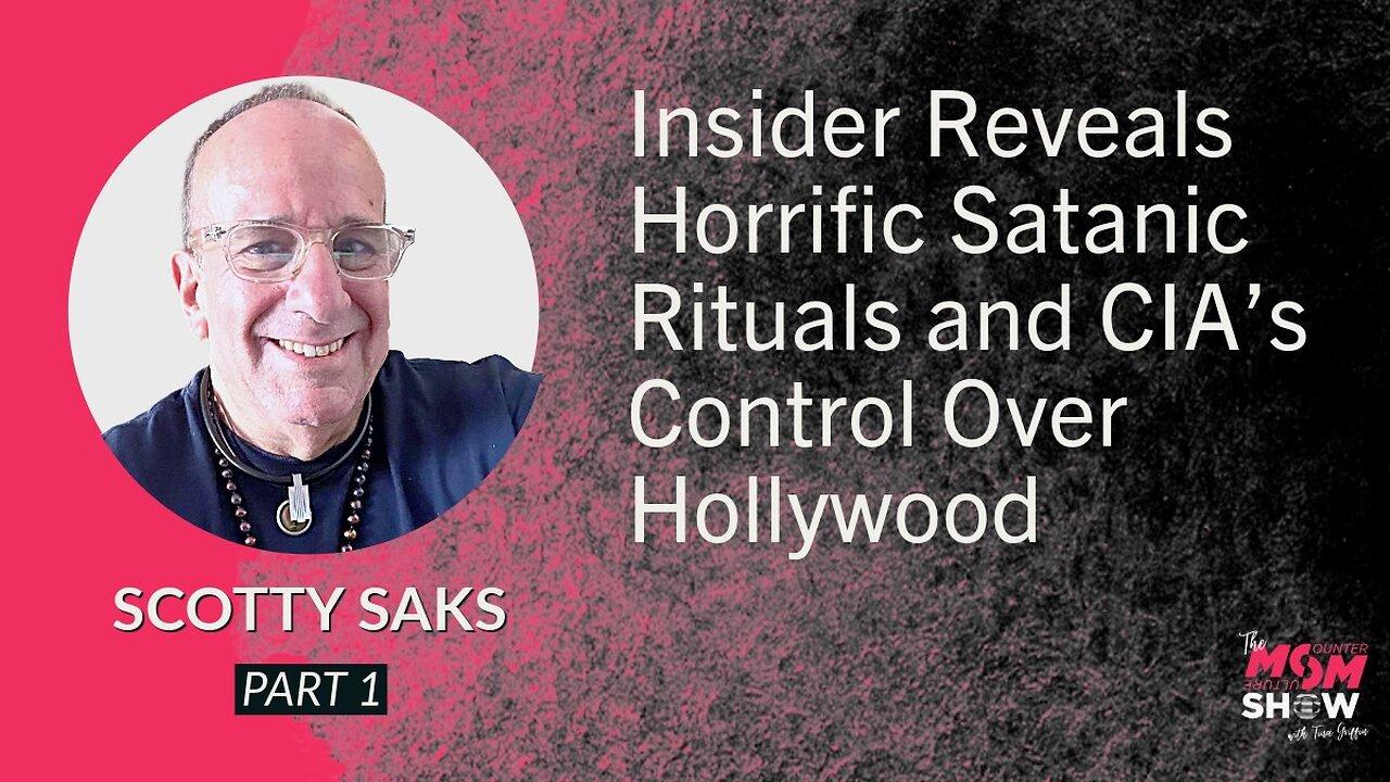 Ep. 622 - Insider Reveals Horrific Satanic Rituals and CIA’s Control Over Hollywood - Scotty Saks