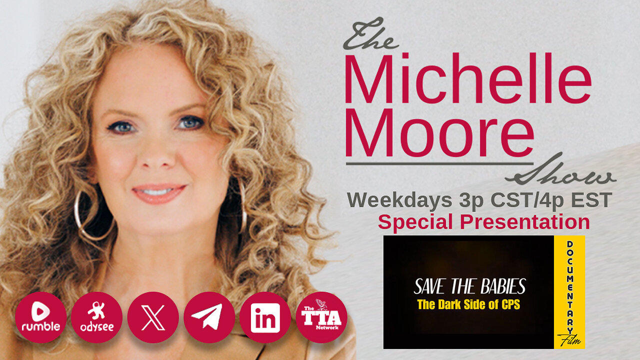(Tues, June 11 @ 3p CDT/4p EDT) Special Presentation 'Save The Babies' The Michelle Moore Show (June 11, 2024)