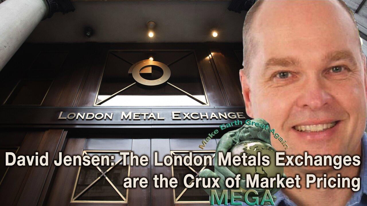 [With Subtitles] David Jensen: The London Metals Exchanges are the Crux of Market Pricing