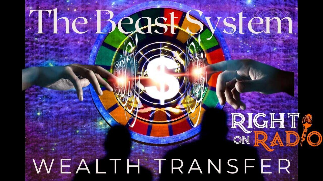 EP.595 The Beast System. The Great Wealth Transfer: Unmasking the Deception