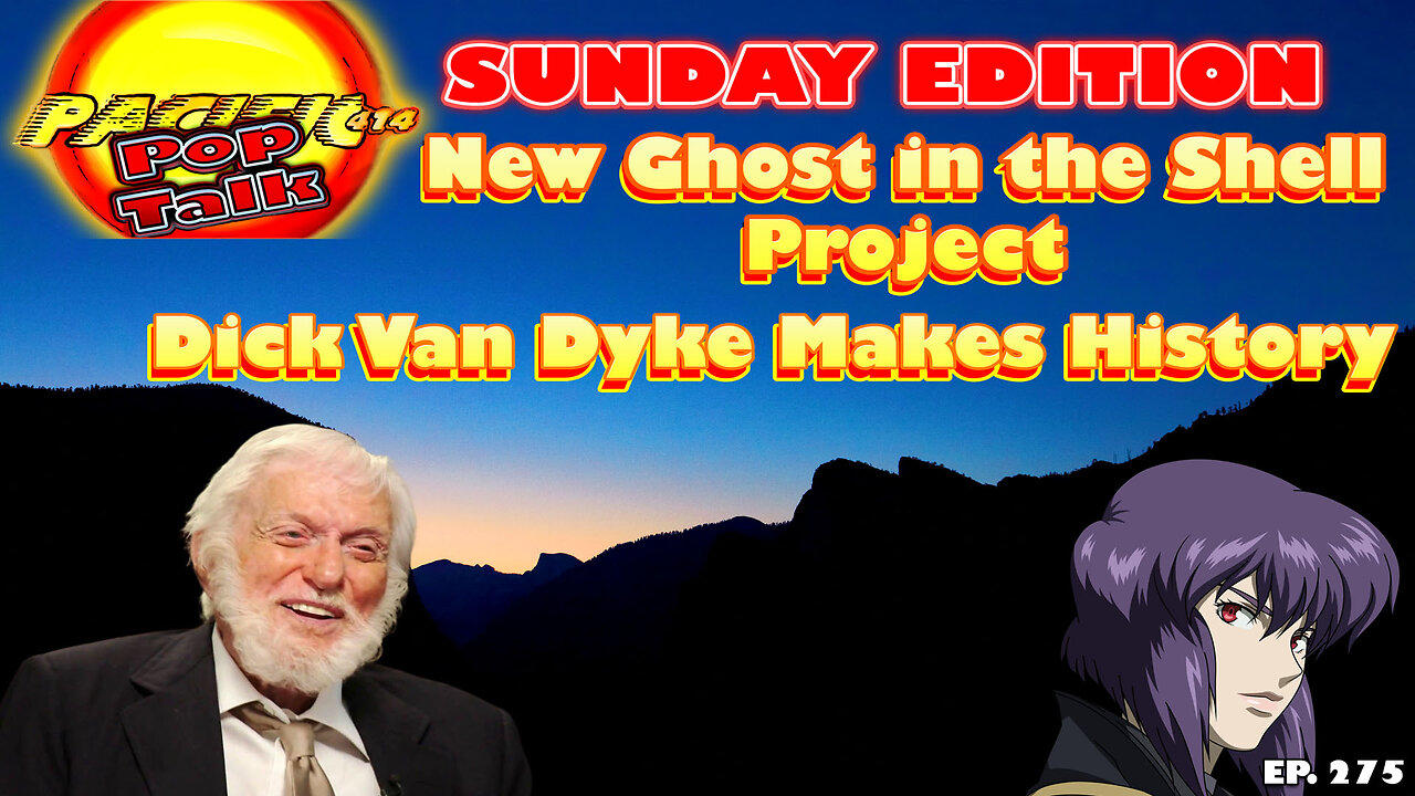 Pacific414 Pop Talk Sunday Edition: New Ghost in the Shell Project:: Dick Van Dyke Makes History