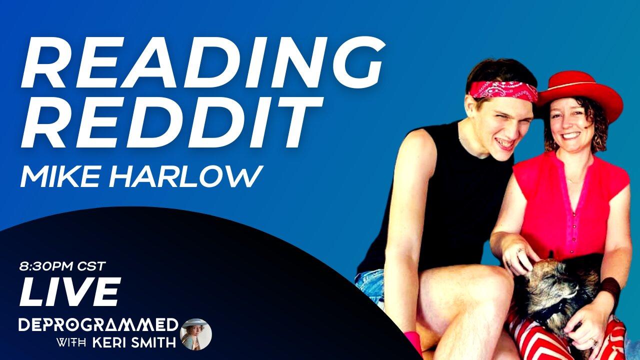 LIVE Reading REDDIT with Mike Harlow and Keri Smith