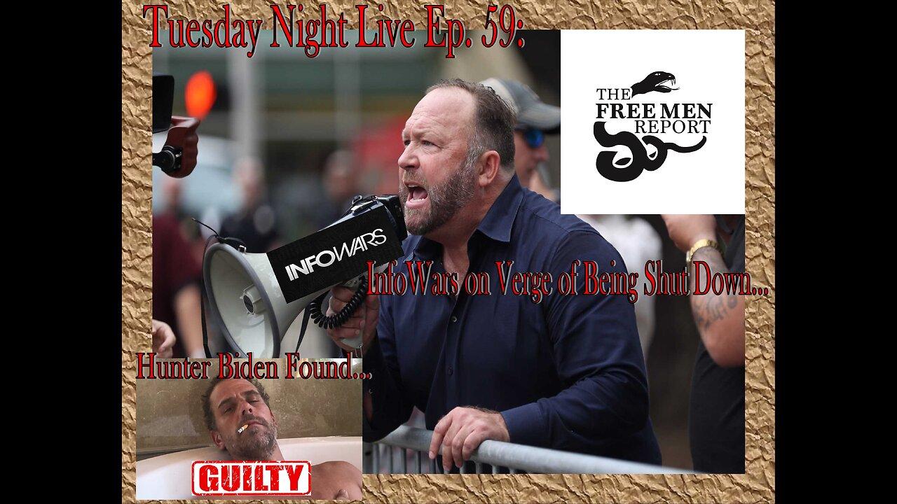 Tuesday Night Live Ep 59: InfoWars To Be Shut Down, While Hunter Found Guilty On All Counts!!!