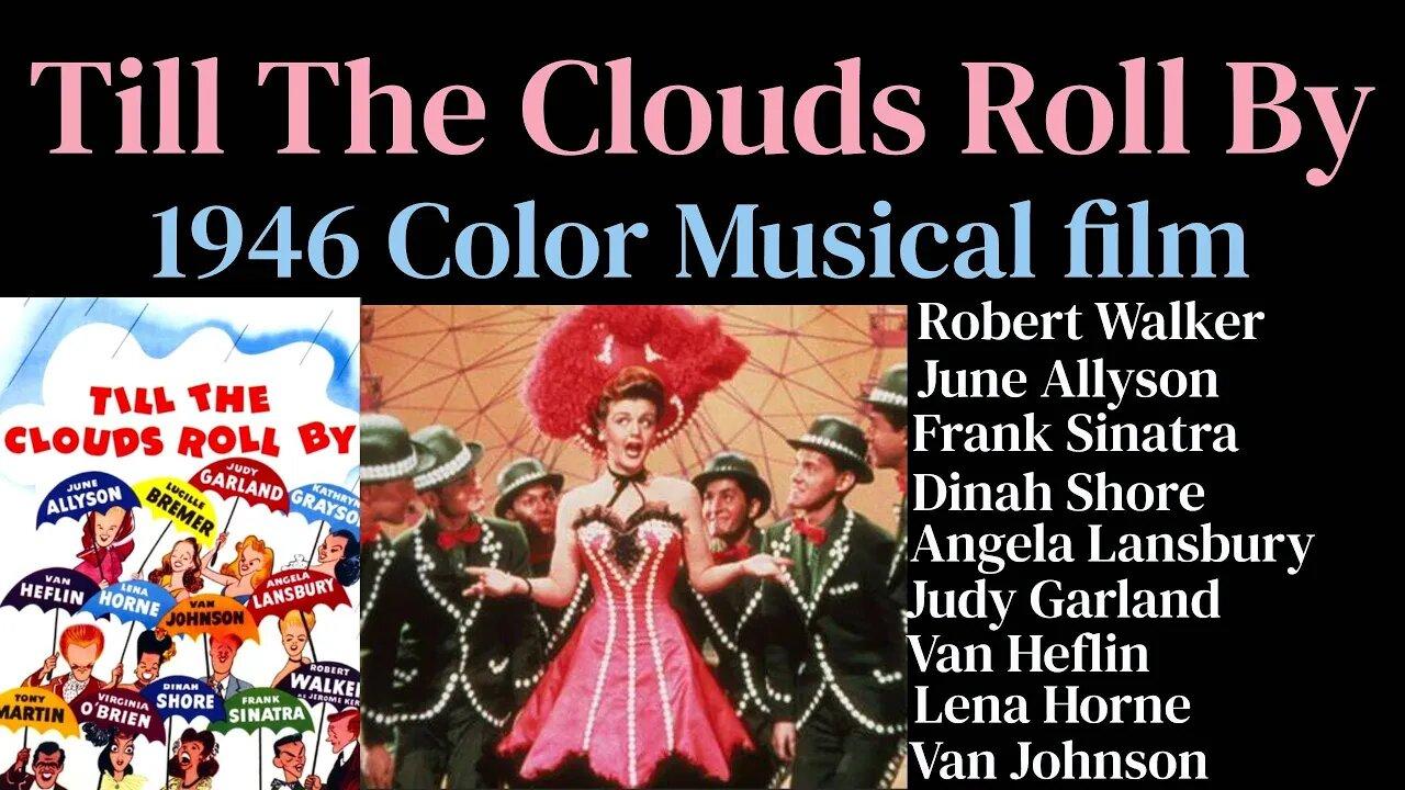 Till The Clouds Roll By (1946 American Technicolor Musical film)