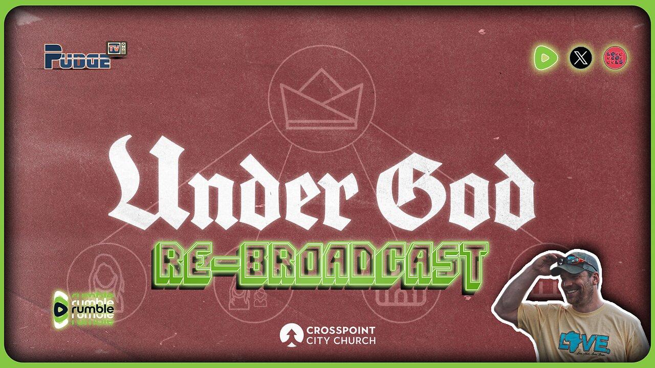 🟣 “Under God - The Family” | Crosspoint City Church on Rumble | PudgeTV Re-Broadcast