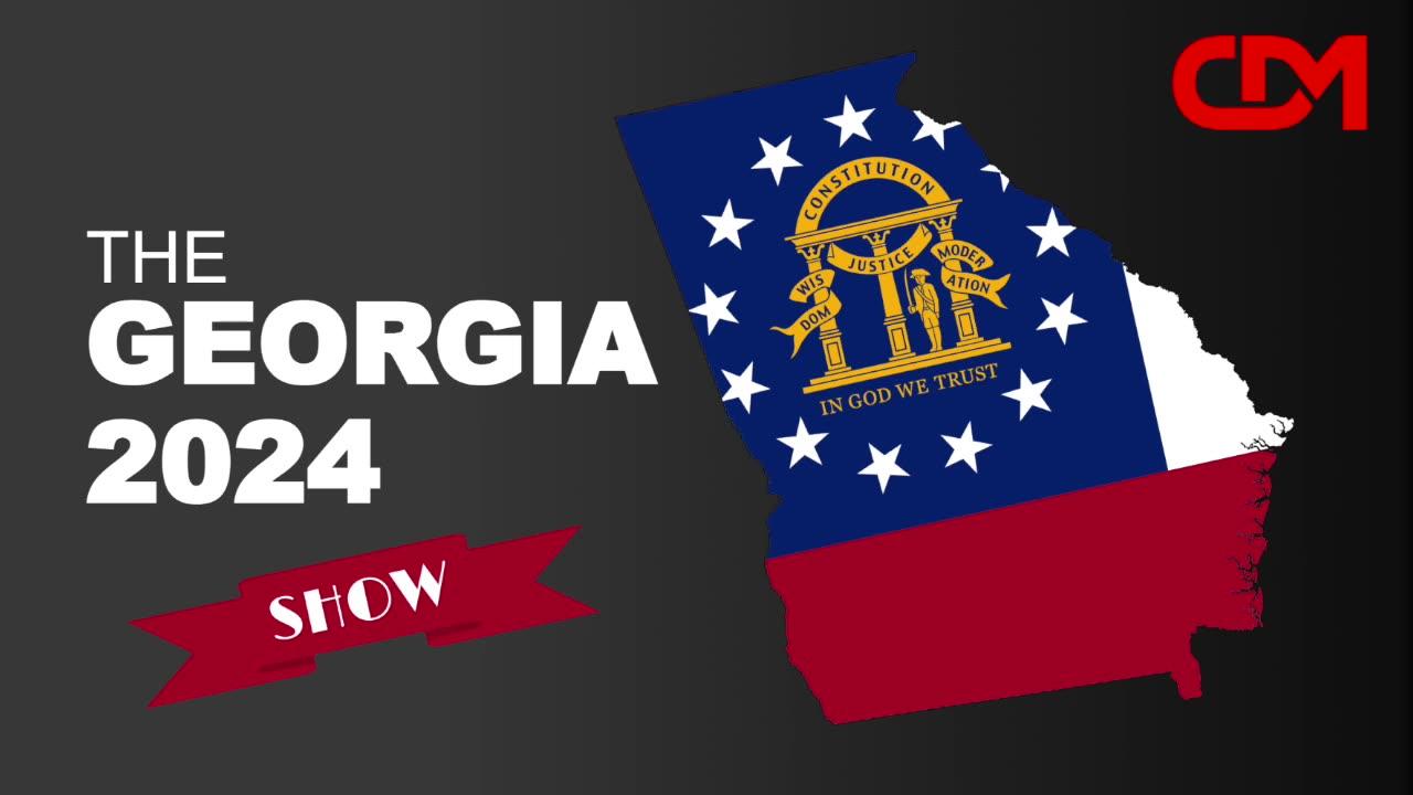 LIVE 7:00pm EDT – The Georgia 2024 Show -  John Gordon; Chris Gleason;  w/ L Todd Wood