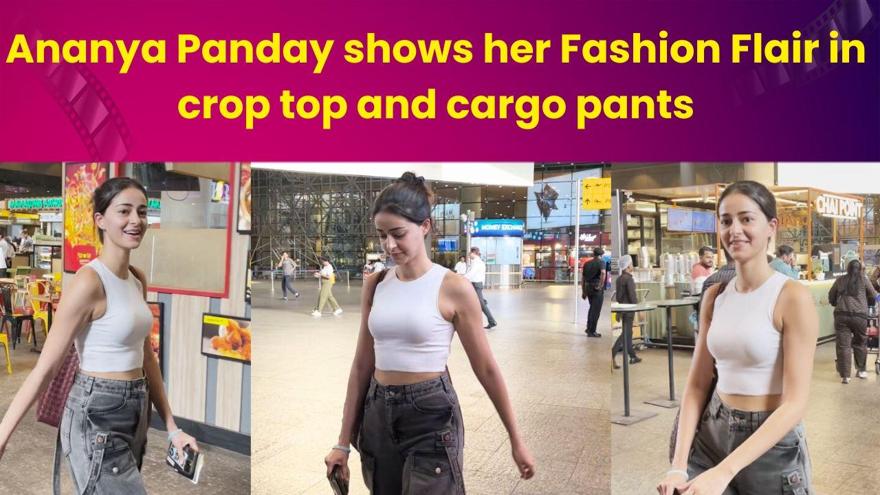 Ananya Panday shows her Fashion Flair in crop top and cargo pants