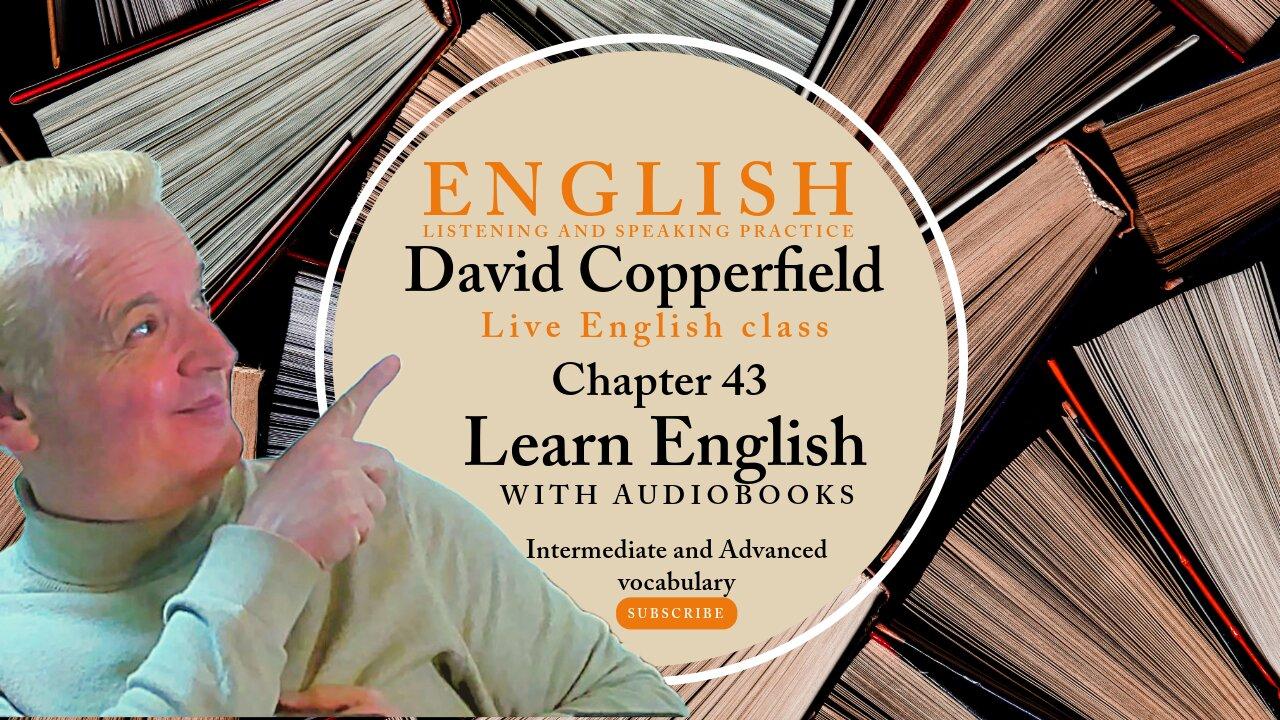 Learn English Audiobooks" David Copperfield" Chapter 43 (Advanced English Vocabulary)