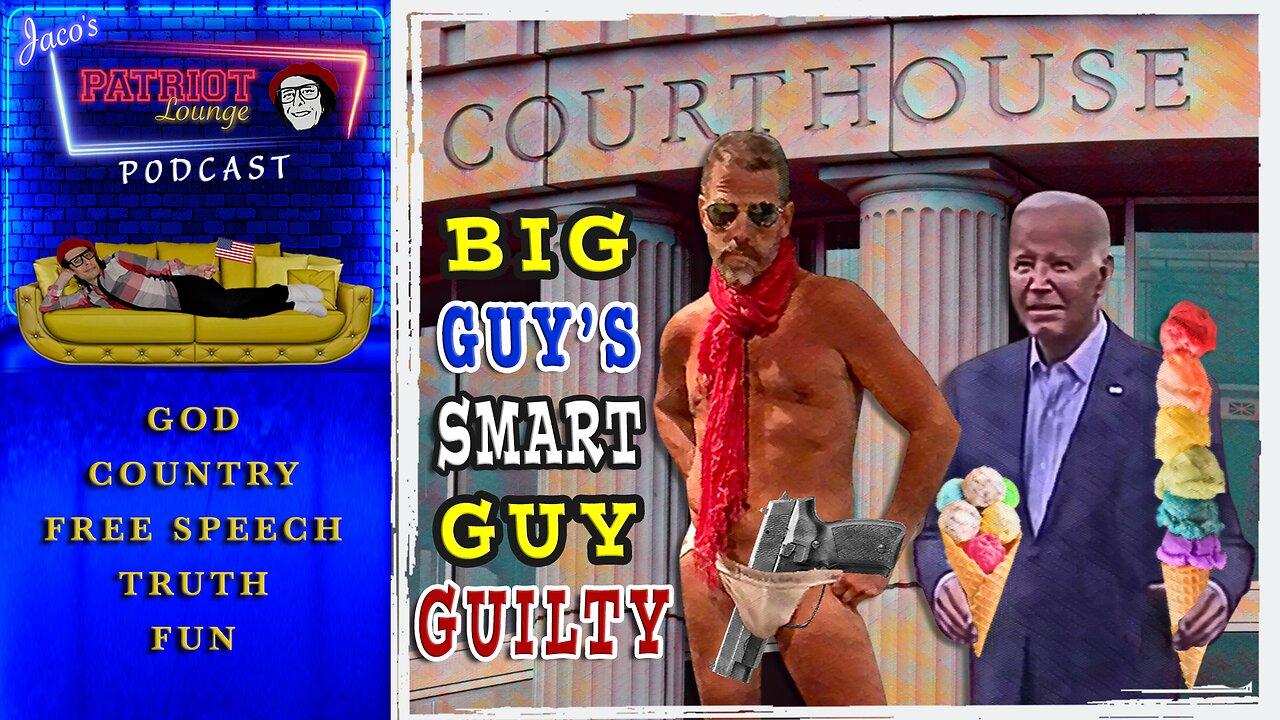 Episode 85: Big Guy's Smart Guy Guilty | Current News and Events (Start 9:30 PM PDT/12:30 AM EDT)