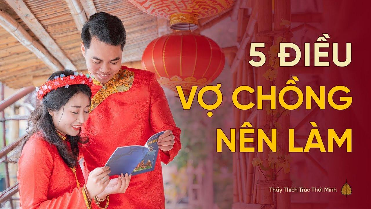 5 điều vợ chồng nên làm để giữ gìn gia đình hạnh phúc bền lâu    Thầy Thích Trúc Thái Minh