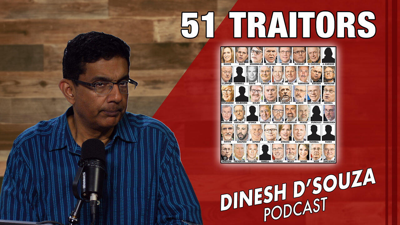 51 TRAITORS  Dinesh D’Souza Podcast Ep853