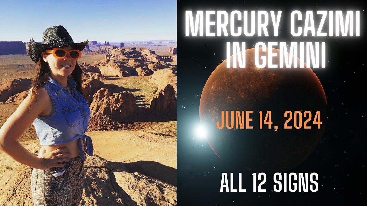 MERCURY CAZIMI IN GEMINI June 14 2024 All 12 One News Page VIDEO